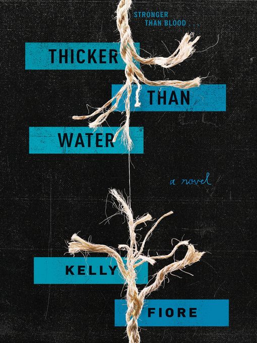 Title details for Thicker Than Water by Kelly Fiore - Wait list